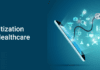 Digitizing Healthcare: Trends, Benefits & Challenges of Digital Health Digitization in Healthcare