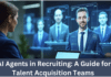 AI Agents in Recruiting: A Guide for Talent Acquisition Teams AI Agents in Recruiting